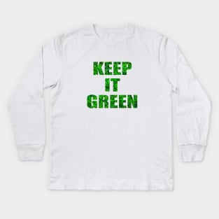 Keep it green! Nurture the nature Kids Long Sleeve T-Shirt